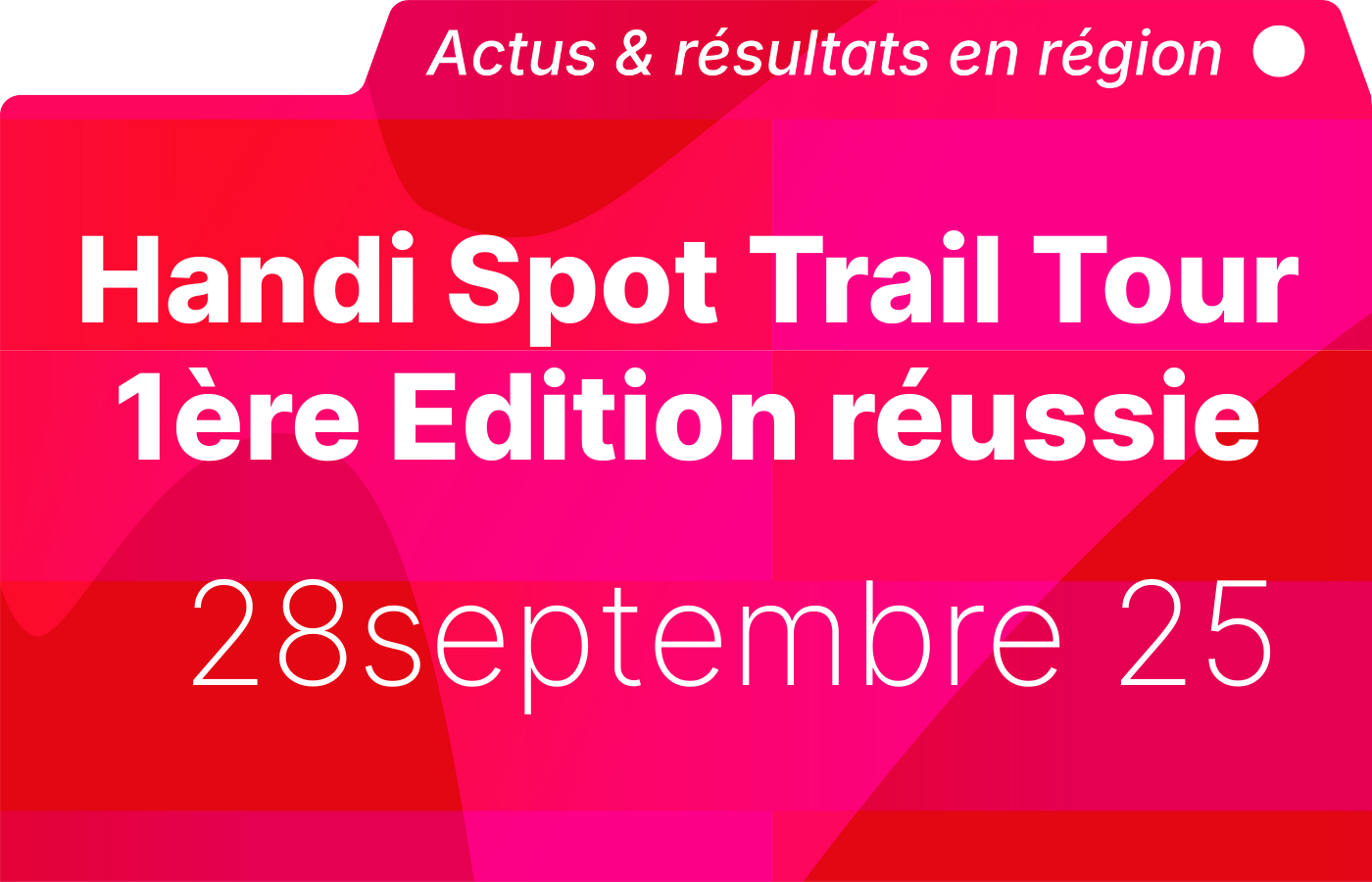 Handi Spot Trail Tour : 1ère Edition réussie !